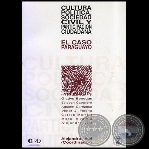 CULTURA POLITICA, SOCIEDAD CIVIL Y PARTICIPACION CIUDADANA: EL CASO PARAGUAYO - Coordinador: ALEJANDRO VIAL - Ao 2003